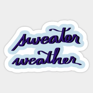 Sweater weather Sticker